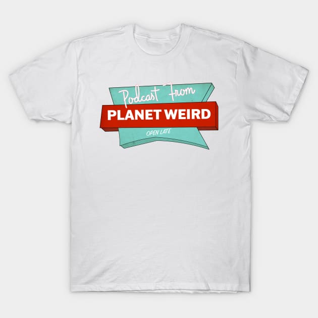 Planet Weird Diner T-Shirt by PlanetWeirdPod